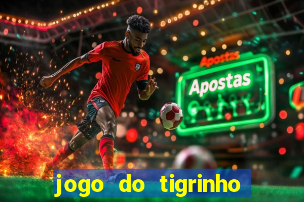 jogo do tigrinho que mais paga